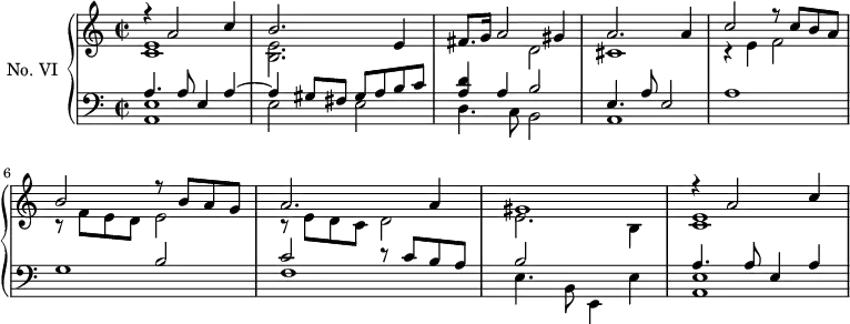 
\version "2.14.2"
\header {
  tagline = ##f
}
upper = \relative c'' {
  \clef treble 
  \key a \minor
  \time 2/2
  \tempo 2 = 44
  \autoBeamOff
    << { r4 a2 c4 } \\ { < e, c >1 } >>
    << { b'2. e,4 } \\ { < e b >2. } >>
    << { fis8. g16 a2 gis4 } \\ { s2 d2 } >>
    << { a'2. a4 } \\ { cis,1 } >>
    << { c'2 r8 c8 b a } \\ { r4 e4 f2 } >>
    << { b2 r8 b a g } \\ { r8 f e d e2 } >>
    << { a2. a4 } \\ { r8 e d c d2 } >>
    << { gis1 } \\ { e2. b4 } >>
    << { r4 a'2 c4 } \\ { < e, c >1 } >>
}
lower = \relative c' {
  \clef bass
  \key a \minor
  \time 2/2
    << { a4. a8 e4 a~ } \\ { < e a, >1  } >>
    << { a4 gis8 fis gis a b c } \\ { e,2 e  } >>
    << { < d' a >4 a4 b2 } \\ { d,4. c8 b2 } >>
    << { e4. a8 e2 } \\ { a,1 } >> 
    a'1
    << { s2 b2 } \\ { g1 } >> 
    << { c2 r8 c8 b a } \\ { f1 } >>
    << { b2 } \\ { e,4. b8 e,4 e' } >> 
    << { a4. a8 e4 a~ } \\ { < e a, >1  } >>
}
\score {
  \new PianoStaff <<
    \set PianoStaff.instrumentName = #"No. VI"
    \new Staff = "upper" \upper
    \new Staff = "lower" \lower
  >>
  \layout {
      #(layout-set-staff-size 17)
    \context {
      \Score
      \remove "Metronome_mark_engraver"
     \override SpacingSpanner.common-shortest-duration = #(ly:make-moment 1/2)
    }
  }
  \midi { \set Staff.midiInstrument = #"harpsichord" }
}
