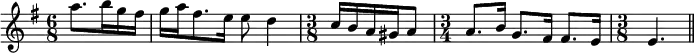 
  \relative c' {
    \clef "treble"
    \key g \major
    \time 6/8
    % 0
    \partial 4. a''8. b16 g fis |
    % 1
    g16 a fis8. e16  e8 d4      |
    % 2
    \time 3/8
    c16 b a gis a8  |
    % 3
    \time 3/4
    a8. b16  g8. fis16  fis8. e16 |
    %4
    \time 3/8
    e4.
    \bar "||"
  } 
