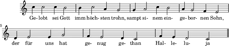 
\version "2.18.2"
\header {
  tagline = ##f
}
\score {
  \new Staff \with {
    \remove "Time_signature_engraver"
  }
  \relative c'' {
    \key c \major
    \time 3/2
    \tempo 2 = 70
    \autoBeamOff
    \clef treble
    \override Rest #'style = #'classical
    { c4 c2 c4 b2 b4 c2 a4 g2 g4 a2 c4 b2 a4 g2 f4 e2 d4 e2 e4 g2 f4 e2 d4 c2 f4 e d2 c     \bar "||" }
    \addlyrics { Ge- lobt sei Gott imm höch- sten trohn, sampt si- nem ein- ge- bor- nen Sohn, der für uns hat ge- nug ge- than Hal- le- lu- ja }
  }
  \layout {
    \context {
      \Score
      \remove "Metronome_mark_engraver"
    }
  }
  \midi {}
}
