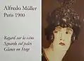 Alfredo Müller. Paris 1900. Regard sur la scène. Sguardo sul palco. Glance on Stage. En français, italien et anglais. Conception et rédaction : Hélène Koehl. Editions des Amis d'Alfredo Müller 2016. 40 pages. Couverture.