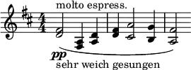 
  \relative c' { \set Staff.midiInstrument = #"french horn" \clef treble \key d \major \numericTimeSignature \time 4/4 <fis d>2(\pp^"molto espress."_"sehr weich gesungen" <a, fis>4 <d a> | <fis d> <a cis,>2 <g b,>4 | <fis a,>2) }
