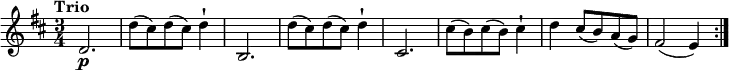 
\relative c'' {
  \version "2.18.2"
  \key d \major 
  \tempo "Trio"
  \time 3/4
    d,2.\p 
    d'8  (cis) d  (cis) d4-!
    b,2.
    d'8  (cis) d  (cis) d4-!
    cis,2.
    cis'8  (b) cis  (b) cis4-!
    d4 cis8 (b) a (g)
    fis2 (e4) \bar ":|."
}
