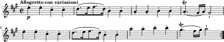 
\relative c'' {
  \version "2.18.2"
  \key a \major
  \time 2/2
  \tempo "Allegretto con variazioni"
\tempo 4 = 130
  e4-.\p e-. cis-. cis-.
  d8. (e16 fis8. d16 ) b4-. b-.
  a-. a-. b-. b-.
  a4.\trill  (gis16 a) gis2-!
  e'4-. e-. cis-. cis-.
  d8. (e16 fis8. d16 ) b4-. b-.
  a'-. a-. b-. b-.
  gis4.\trill (fis16 gis) a2-! \bar ":|."
}
