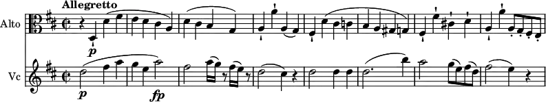 
 <<
\new Staff \with { instrumentName = #"Alto "}
\relative c {
    \version "2.18.2"
    \key d \major 
    \tempo "Allegretto"
    \time 2/2
    \tempo 4 = 160
    \clef "alto"
    r4 d-! \p d' (fis e d cis a)
    d (cis b g)
    a-! a'-! a, (g)
    fis-! d' (cis c b a gis g)
    fis-! fis'-! cis!-! d-!
    a-! a'-! a,8-. g-. fis-. e-. 
}
\new Staff \with { instrumentName = #"Vc "} \relative c'' {
    \clef "bass"
    \key d \major 
    \time 2/2
    \clef "treble" d2\p (fis4 a g e a2\fp)
    fis2 a16 (g) r8 fis16 (e) r8
    d2 (cis4) r4
    d2 d4 d
    d2. (b'4)
    a2 g8 (e) fis (d)
    fis2 (e4) r4
}
>>
