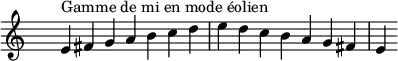 
\relative c' { 
  \clef treble \time 7/4 \hide Staff.TimeSignature e4^\markup { Gamme de mi en mode éolien } fis g a b c d e d c b a g fis e
}
