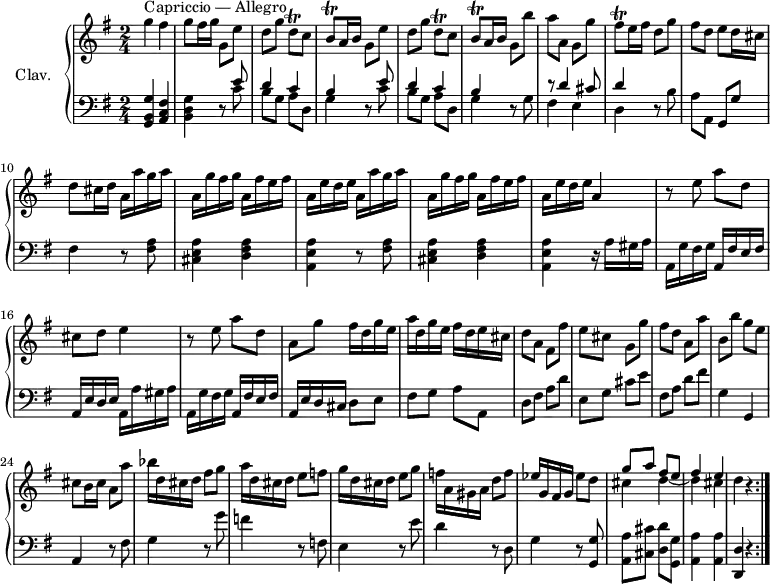 
\version "2.18.2"
\header {
  tagline = ##f
  % composer = "Domenico Scarlatti"
  % opus = "K. 63"
  % meter = "Capriccio, Allegro"
}
%% les petites notes
trillDq       = { \tag #'print { d8\trill } \tag #'midi { e32 d e d } }
trillFisq     = { \tag #'print { fis8\trill } \tag #'midi { g32 fis g fis } }
trillBq       = { \tag #'print { b8\trill } \tag #'midi { c32 b c b } }
upper = \relative c'' {
  \clef treble 
  \key g \major
  \time 2/4
  \tempo 4 = 96
  \set Staff.midiInstrument = #"harpsichord"
  \override TupletBracket.bracket-visibility = ##f
  \repeat volta 2 {
      s8*0^\markup{Capriccio — Allegro}
      g'4 fis | g8 fis16 g g,8 e' | d g \trillDq c8 | \trillBq a16 b g8 e'  | d g \trillDq c8 | 
      % ms. 6
      \trillBq a16 b g8 b' | a a, g g' | \trillFisq e16 fis d8 g | fis d e d16 cis | d8 cis16 d \repeat unfold 2 { a a' g a |
      % ms. 11
      a,16 g' fis g  a, fis' e fis | a, e' d e } a,4 | r8 e'8 a d, |
      % ms. 16
      cis8 d e4 | r8 e8 a d, | a g' fis16 d g e | a d, g e fis d e cis  | d8 a fis fis' |
      % ms. 21
      e8 cis g g' | fis d a a' | b, b' g e | cis8 b16 cis a8 a' | bes16 d, cis d fis8 g | a16 d, cis d e8 f |
      % ms. 27
      g16 d cis d e8 g | f16 a, gis a d8 f | ees16 g, fis g ees'8 d | << { g8 a fis e | fis4 e } \\ { cis4 d~ d cis } >> d r4
      }% reprise
}
lower = \relative c' {
  \clef bass
  \key g \major
  \time 2/4
  \set Staff.midiInstrument = #"harpsichord"
  \override TupletBracket.bracket-visibility = ##f
  \repeat volta 2 {
    % ************************************** \appoggiatura \repeat unfold 2 {  } \times 2/3 { }
      < g, b g' >4 < a c fis > | < b d g > \repeat unfold 2 { r8 << { e'8 | d4 c | b } \\ { c8 | b g a d, | g4 } >> } r8 g8
      % ms. 7
      << { r8 d'4 cis8 | d4 } \\ { fis,4 e | d } >> r8 b'8 | a a, g g' | fis4 \repeat unfold 2 { r8 < fis a >8
      % ms. 11
      < cis e a >4 < d fis a > | < a e' a > }  r16 a'16 gis a | a, g' fis g a, fis' e fis |
      % ms. 16
      a,16 e' d e a, a' gis a | a, g' fis g a, fis' e fis  | a, e' d cis d8 e | fis g a a, | d fis a d |
      % ms. 21
      e,8 g cis e | fis, a d fis | g,4 g, | a r8 fis'8 | g4 r8 g'8 | f4 r8 f,8 |
      % ms. 27
      e4 r8 e'8 | d4 r8 d,8 | g4 r8 < g, g' >8 | < a a' > < cis cis' > < d d' > < g, g' > | < a a' >4 q | < d, d' >4 r4 
      }% reprise
}
thePianoStaff = \new PianoStaff <<
    \set PianoStaff.instrumentName = #"Clav."
    \new Staff = "upper" \upper
    \new Staff = "lower" \lower
  >>
\score {
  \keepWithTag #'print \thePianoStaff
  \layout {
      #(layout-set-staff-size 17)
    \context {
      \Score
     \override SpacingSpanner.common-shortest-duration = #(ly:make-moment 1/2)
      \remove "Metronome_mark_engraver"
    }
  }
}
\score {
  \unfoldRepeats
  \keepWithTag #'midi \thePianoStaff
  \midi { }
}
