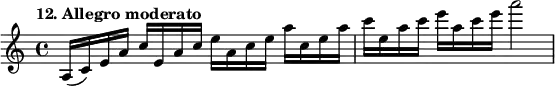 
%etude12
\relative a
{  
\time 4/4
\tempo "12. Allegro moderato"
\key a \minor
a16 (c) e a c e, a c e a, c e a c, e a c e, a c e a, c e a2
} 
