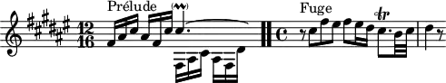 
\version "2.18.2"
\header {
  tagline = ##f
}
\score {
  \new Staff \with {
  }
<<
  \relative c' {
    \key fis \major
    \time 12/16
	\set Staff.midiInstrument = #"harpsichord" 
     %% INCIPIT CBT I-13, BWV 854, fa-dièse majeur
     << { fis16^\markup{Prélude} ais cis \once \override Staff.TimeSignature #'stencil = ##f \time 16/16 ais[ fis cis'] cis4.~-\parenthesize \prall \hideNotes cis16  } \\ { s16*6 fis,,16[ ais cis] ais[ fis dis'] } >>  \bar ".."
     \time 4/4
     \partial 1 r8^\markup{Fuge} cis'8 fis eis fis eis16 dis cis8.\trill b32 cis dis4 r8
  }
>>
  \layout {
     \context { \Score \remove "Metronome_mark_engraver" 
     \override SpacingSpanner.common-shortest-duration = #(ly:make-moment 1/2) 
     }
  }
  \midi {}
}
