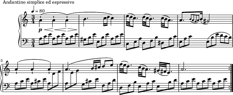 
\version "2.18.2"
\header {
  tagline = ##f
}
upper = \relative c'' {
  \clef treble 
  \key a \minor
  \time 3/4
  \tempo 4 = 80
  \override TupletBracket.bracket-visibility = ##f
   %%Montgeroult — Étude 8 (pdf p. 30)
   \stemDown a4-!\<\!\p^( a-!\<\! a-!\>)( b4.\! c16 d c4) \stemNeutral
   e32( d c8.) d32( c b8.) c32( b a8.)
   a8.[ \grace { b8( a g a) } b16]( gis2) a4-!\<\!^( a-!\<\! a-!\<\!) a4.^(\< \stemUp b16 cis d8 e) \stemNeutral f32( e d8.) c32( b a8.) gis32( fis e8.) a2. \bar ":|."
}
lower = \relative c' {
  \clef bass
  \key a \minor
  \time 3/4
   \omit TupletNumber \repeat unfold 3 { \times 2/3 { a8 c e } }
   \times 2/3 { gis,8 b e } \times 2/3 { e, b' e } \times 2/3 { a, c e }
   \times 2/3 { c,8 e a } \times 2/3 { d, f b } \times 2/3 { dis, a' c }
   \times 2/3 { e,8 a c } \times 2/3 { e,( b' e } \times 2/3 { d c b) }
   \times 2/3 { a8 c e } \times 2/3 { a,8 cis e } \stemDown \times 2/3 { a,8 \change Staff = "upper" d f } 
   \change Staff = "lower" \times 2/3 { a,8 \change Staff = "upper" e' g } 
   \change Staff = "lower" \times 2/3 { g,8 cis e } 
   \times 2/3 { f, a d } 
   \times 2/3 { d, f b } \times 2/3 { e, a c } \times 2/3 { e, b' d } 
   \repeat unfold 3 { \times 2/3 { a8 c e } }
}
  \header {
    piece = "Andantino simplice ed espressivo"
  }
\score {
  \new PianoStaff <<
    \new Staff = "upper" \upper
    \new Staff = "lower" \lower
  >>
  \layout {
    \context {
      \Score
    }
  }
  \midi { }
}
