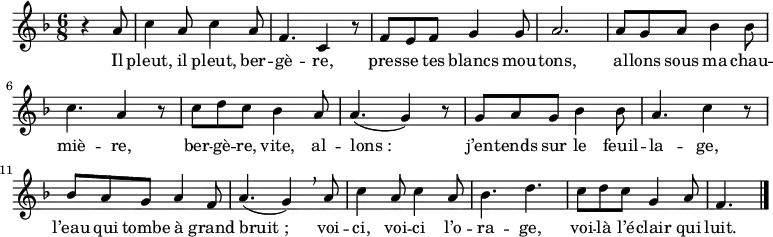 
\relative a' {
    \clef treble
    \key f \major
    \time 6/8
\set Score.tempoHideNote = ##t \tempo 4. = 60
    \partial 4.
  r4 a8 |
  c4 a8 c4 a8 | f4. c4 r8 | f8 e f g4 g8 | a2. |
  a8 g a bes4 bes8 | c4. a4 r8 | c8 d c bes4 a8 | a4.( g4) r8 |
  g8 a g bes4 bes8 | a4. c4 r8 | bes8 a g a4 f8 | a4.( g4) \breathe a8 |
  c4 a8 c4 a8 | bes4. d | c8 d c g4 a8 | f4.
  \bar "|."
}
\addlyrics { Il pleut, il pleut, ber -- gè -- re,
             pres -- se tes blancs mou -- tons,
             al -- lons sous ma chau -- miè -- re,
             ber -- gè -- re, vite, al -- lons_:
             j’en -- tends sur le feuil -- la -- ge,
             l’eau qui tombe à grand bruit_;
             voi -- ci, voi -- ci l’o -- ra -- ge,
             voi -- là l’é -- clair qui luit.
}
