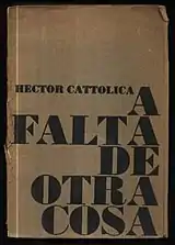 A-falta-de-otra-cosa-hector-cattolica-editorial-uno-1960-6225-MLA52641237 1326-O