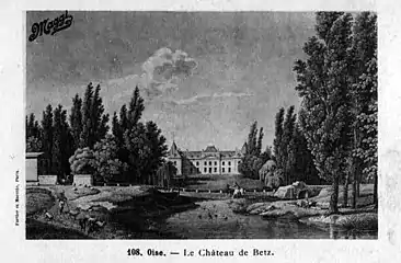 Le château de Betz, avant 1789.