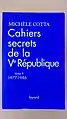 Cahiers secrets de la Ve République - tome 2.