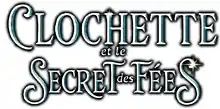 Description de l'image Clochette et le Secret des fées Logo.jpg.
