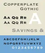 Copperplate Gothic.