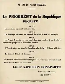 « Au nom du peuple français », Bonaparte dissout l'Assemblée nationale et le Conseil d'État, instaure l'état de siège, abroge la loi du 31 mai 1850 et rétablit le suffrage universel. Affiche des décrets présidentiels du 2 décembre 1851.