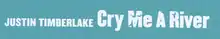 Description de l'image Cry Me a River logo.png.