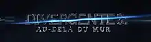 Description de l'image Divergente 3 - Au-delà du mur.jpg.