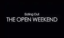 Description de l'image Eating Out The Open Weekend opening title.jpg.