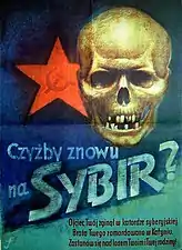 Poster de propagande allemande rédigé en polonais et anti-soviétique, 1943 :« La Sibérie encore ? Vos pères ont disparu dans le katorga. Vos frères ont été tués à Katyń. Pensez au futur de votre famille »