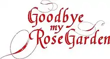 Image illustrative de l'article Goodbye, my Rose Garden