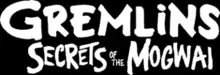 Description de l'image Gremlins - Secrets of the Mogwai.png.