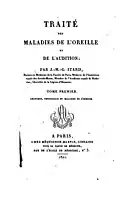 Traité des maladies de l'oreille et de l'audition, vol. 1, Méquignon (Paris), 1842.