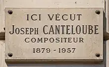 Le compositeur Joseph Canteloube vécut au no 146.