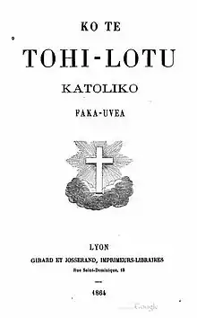 Image en noir et blanc montrant la couverture d'un livre, avec le titre en wallisien : Ko te tohi lotu katoliko faka uvea, et la mention de l'imprimeur à Lyon en 1864.