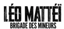 Description de l'image Léo Matteï, Brigade des mineurs.png.