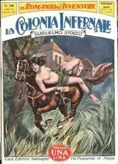 La colonia infernale de Guglielmo Stocco (it), collection Il romanzo d'avventure (it) no 31, Sonzogno, décembre 1926.