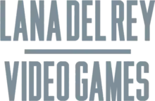 Description de l'image Lana Del Rey - Videogames Logo.png.