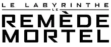 Description de l'image Le Labyrinthe - Le Remède mortel.jpg.