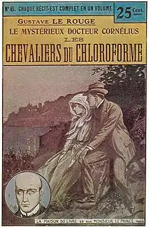 Les Chevaliers du chloroforme, fascicule no 6, 1912.