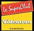 Logo de Le SuperClub Vidéotron de 1989 à 2007 (le nom Québecor Média a été ajouté en 2001 après la vente de Vidéotron à Québecor).
