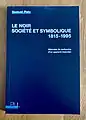 Couverture de Le noir Société et symbolique 1815-1995 (Presses universitaires de Lyon - 2021).