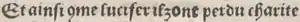 Phrase du Songe du vergier (circa 1499) avec Ꝯ  dans le mot « Ꝯme » (comme) : « Et ainsi comme lucifer ilz ont perdu charite ».