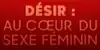 Logo de Désir : Au cœur du sexe féminin