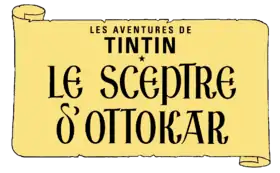 Titre en couverture de l'édition originale et des rééditions de Le Sceptre d'Ottokar.