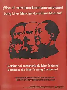 Affiche hispano-anglophone du Parti communiste révolutionnaire, États-Unis produite en 1990. Sur un fond rouge elle est titrée en blanc « ¡Viva el marxismo-leninismo-maoísmo! / Long Live Marxism-Leninism-Maoism! » ( en français « Vive le marxisme-léninisme-maoïsme ! Long vie au marxisme-léninisme-maoïsme ! »). En-dessous, les portraits alignés, de côté, de Marx, Lénine puis Mao, sous-titrés en blanc de « ¡Celebrar el centenario de Mao Tsetung! / Celebrate the Mao Tsetung Centenary! » (en français « Célébrons le centenaire de Mao Tsetung ! »). L'affiche est signée, en noir, du « Movimiento Revolucionario Internacionalista / The Revolutionary Internationalist Movement » (en français « Mouvement révolutionnaire internationaliste »). Les crédits, écrits en petit en bas à droite et en noir, sont les suivants : « Affiche del Partido Comunista Revolucionario, EU, participante / Poster produced by the Revolutionary Communist Party, USA, participant » (en français « Affiche du Parti communiste révolutionnaire, États-Unis »).