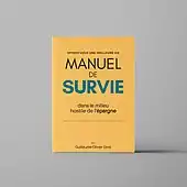 Manuel de survie dans le milieu hostile de l'épargne