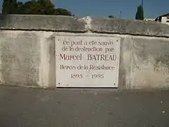 Plaque en hommage à Mr Marcel Batreau qui évita la destruction du pont