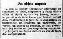 Ce soir, M. Bonny, inspecteur, secrétaire du commissaire Vidal, emportera à Paris divers effets et objets saisis chez Seznec, Savoir : le pantalon de toile bleue […] un chapeau, un pardessus, un veston, un carnet de compte […] un flacon d'encre.