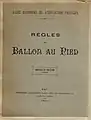 Ligue girondine de l'Education physique, Règles du ballon au pied, Pau, 1902.