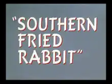 Description de l'image Southern Fried Rabbit title card.png.
