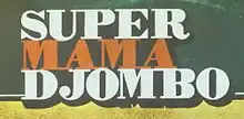 Description de l'image Super Mama Djombo Title.jpg.