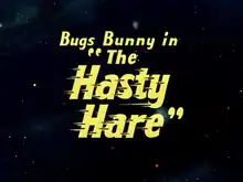 Description de l'image The Hasty Hare title card.png.