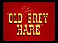 Description de l'image The Old Grey Hare title card.png.