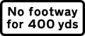 « Pas de sentier sur 400 verges »  Plaque utilisée avec le panneau Piétons sur la route