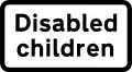 « Enfants handicapés »  Plaque utilisée avec le panneau Enfants  Peut être modifié en « Enfants aveugles » ou « Enfants sourds »